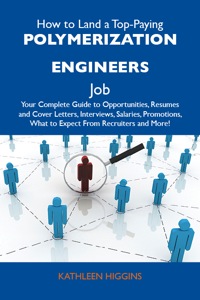 Omslagafbeelding: How to Land a Top-Paying Polymerization engineers Job: Your Complete Guide to Opportunities, Resumes and Cover Letters, Interviews, Salaries, Promotions, What to Expect From Recruiters and More 9781486130252