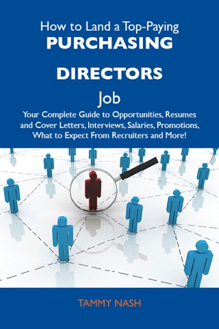Omslagafbeelding: How to Land a Top-Paying Purchasing directors Job: Your Complete Guide to Opportunities, Resumes and Cover Letters, Interviews, Salaries, Promotions, What to Expect From Recruiters and More 9781486132270