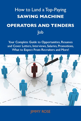 Omslagafbeelding: How to Land a Top-Paying Sawing machine operators and tenders Job: Your Complete Guide to Opportunities, Resumes and Cover Letters, Interviews, Salaries, Promotions, What to Expect From Recruiters and More 9781486134687