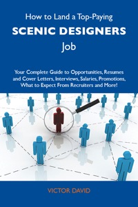 Cover image: How to Land a Top-Paying Scenic designers Job: Your Complete Guide to Opportunities, Resumes and Cover Letters, Interviews, Salaries, Promotions, What to Expect From Recruiters and More 9781486134762