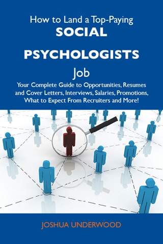Cover image: How to Land a Top-Paying Social psychologists Job: Your Complete Guide to Opportunities, Resumes and Cover Letters, Interviews, Salaries, Promotions, What to Expect From Recruiters and More 9781486135998