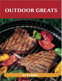 Titelbild: Outdoor Greats: Delicious Outdoor Recipes, The Top 100 Outdoor Recipes 9781486141722