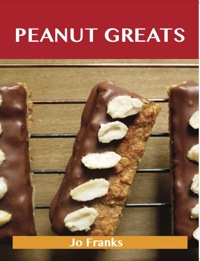 Cover image: Peanut Greats: Delicious Peanut Recipes, The Top 75 Peanut Recipes 9781486141814