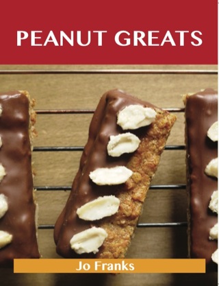 表紙画像: Peanut Greats: Delicious Peanut Recipes, The Top 75 Peanut Recipes 9781486141814