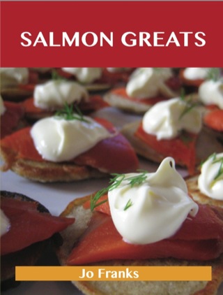Cover image: Salmon Greats: Delicious Salmon Recipes, The Top 100 Salmon Recipes 9781486142620