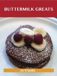 صورة الغلاف: Buttermilk Greats: Delicious Buttermilk Recipes, The Top 100 Buttermilk Recipes 9781486143382