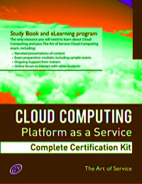 Omslagafbeelding: Cloud Computing PaaS Platform and Storage Management Specialist Level Complete Certification Kit - Platform as a Service Study Guide Book and Online Course leading to Cloud Computing Certification Specialist 9781486143573
