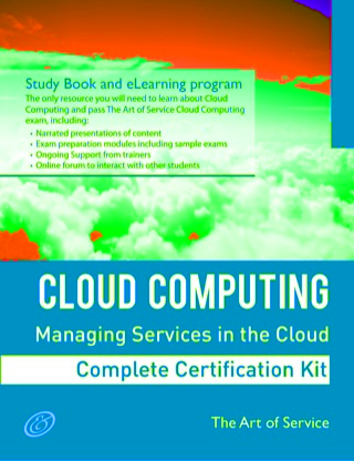 Cover image: Cloud Computing: Managing Services in the Cloud Complete Certification Kit - Study Guide Book and Online Course 9781486143580