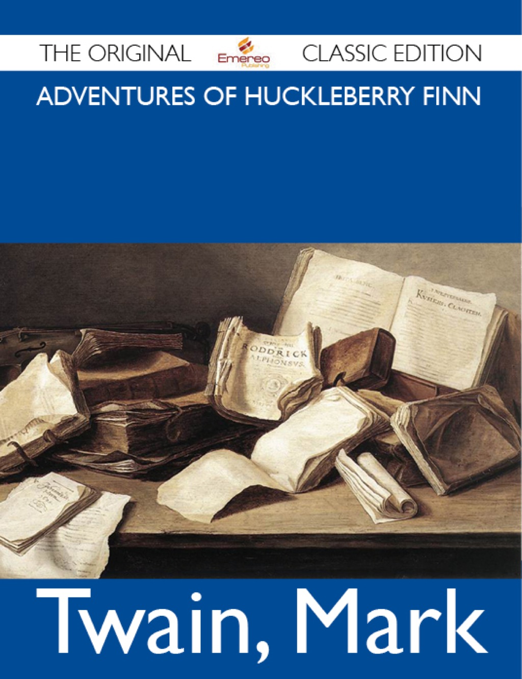 Adventures of Huckleberry Finn – The Original Classic Edition