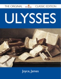 Omslagafbeelding: Ulysses - The Original Classic Edition 9781486143757