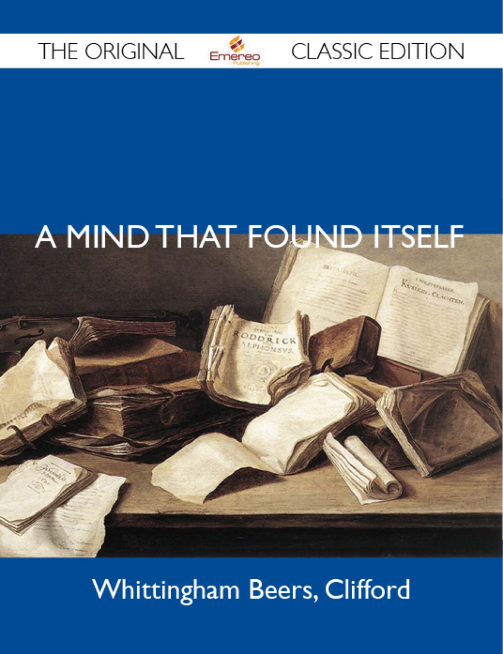 A Mind That Found Itself – The Original Classic Edition