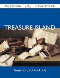 Omslagafbeelding: Treasure Island - The Original Classic Edition 9781486143917
