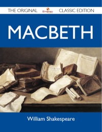 Imagen de portada: Macbeth - The Original Classic Edition 9781486145201