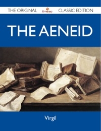 Imagen de portada: The Aeneid - The Original Classic Edition 9781486145669