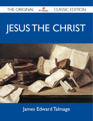 Cover image: Jesus the Christ - The Original Classic Edition 9781486145751