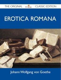 Cover image: Erotica Romana - The Original Classic Edition 9781486146154