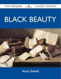 صورة الغلاف: Black Beauty - The Original Classic Edition 9781486146390
