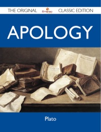 Cover image: Apology - The Original Classic Edition 9781486146819