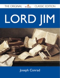 Imagen de portada: Lord Jim - The Original Classic Edition 9781486146994