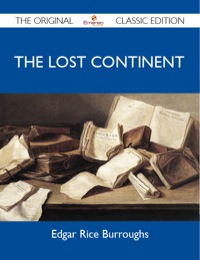 表紙画像: The Lost Continent - The Original Classic Edition 9781486148899