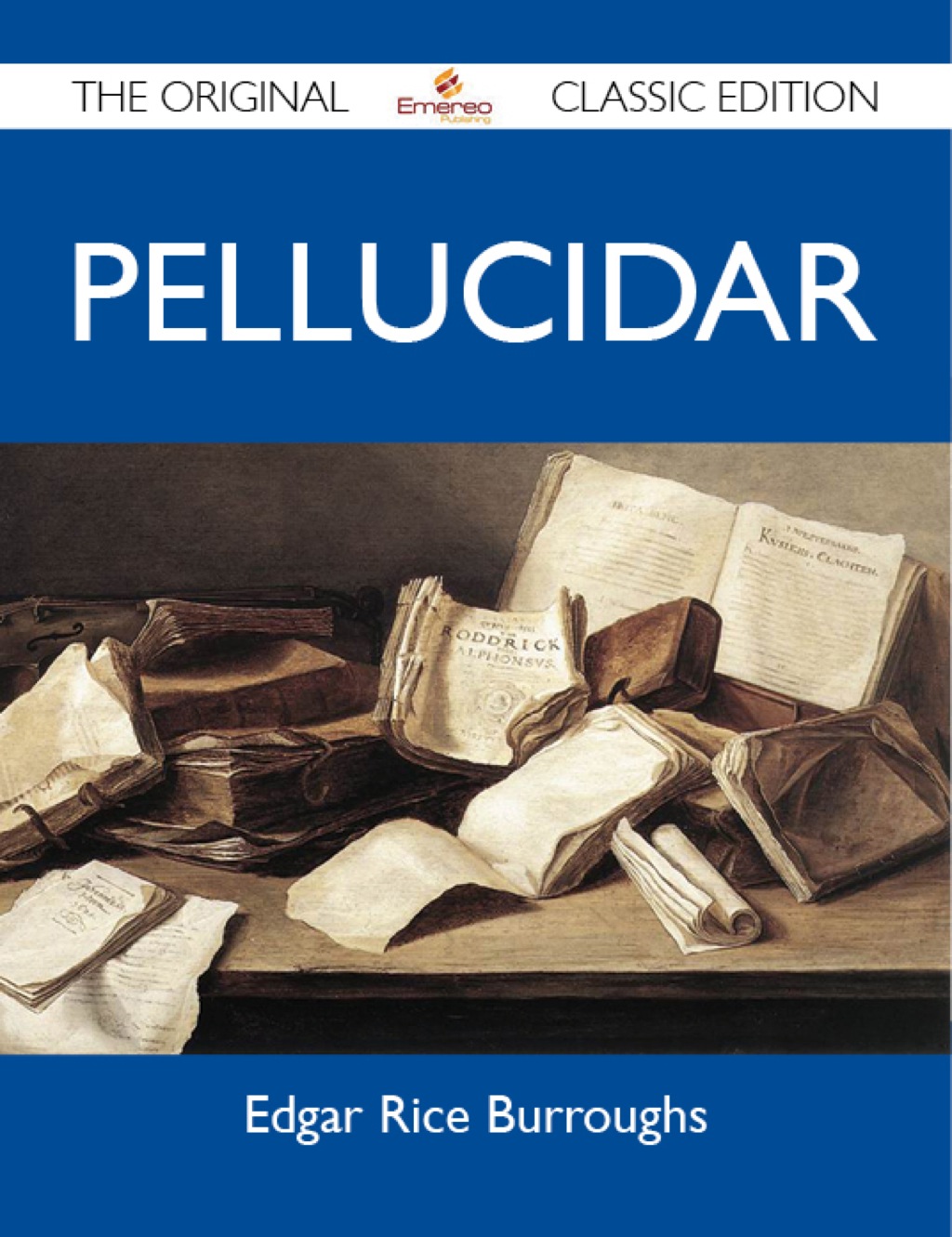 Pellucidar – The Original Classic Edition