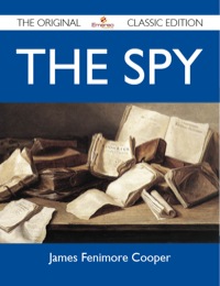 Omslagafbeelding: The Spy - The Original Classic Edition 9781486150168