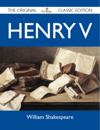 表紙画像: Henry V - The Original Classic Edition 9781486151813