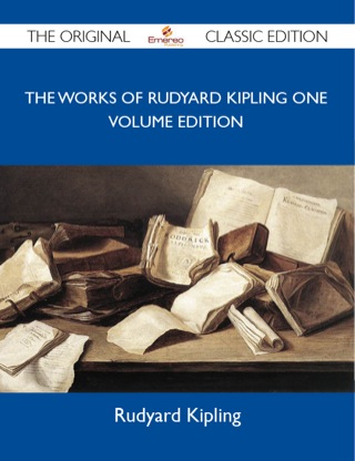 Cover image: The Works of Rudyard Kipling One Volume Edition - The Original Classic Edition 9781486152858