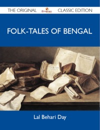Imagen de portada: Folk-Tales of Bengal - The Original Classic Edition 9781486153060