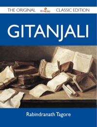 Imagen de portada: Gitanjali - The Original Classic Edition 9781486153992