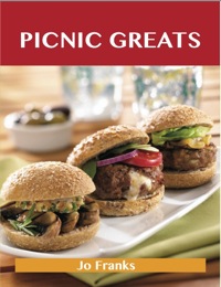 صورة الغلاف: Picnic Greats: Delicious Picnic Recipes, The Top 77 Picnic Recipes 9781486155484