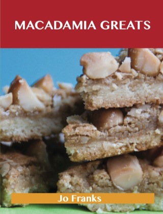 Imagen de portada: Macadamia Greats: Delicious Macadamia Recipes, The Top 94 Macadamia Recipes 9781486155606
