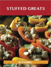 Imagen de portada: Stuffed Greats: Delicious Stuffed Recipes, The Top 100 Stuffed Recipes 9781486155699