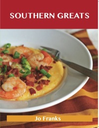 صورة الغلاف: Southern Greats: Delicious Southern Recipes, The Top 42 Southern Recipes 9781486155989