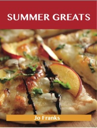 Omslagafbeelding: Summer Greats: Delicious Summer Recipes, The Top 91 Summer Recipes 9781486156016