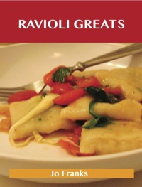 Imagen de portada: Ravioli Greats: Delicious Ravioli Recipes, The Top 55 Ravioli Recipes 9781486156115