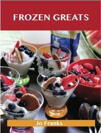 Imagen de portada: Frozen Greats: Delicious Frozen Recipes, The Top 100 Frozen Recipes 9781486156160