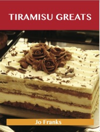 Imagen de portada: Tiramisu Greats: Delicious Tiramisu Recipes, The Top 56 Tiramisu Recipes 9781486156313