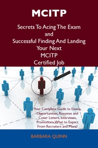 Imagen de portada: MCITP Secrets To Acing The Exam and Successful Finding And Landing Your Next MCITP Certified Job 9781486156481