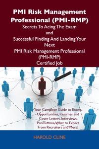 Cover image: PMI Risk Management Professional (PMI-RMP) Secrets To Acing The Exam and Successful Finding And Landing Your Next PMI Risk Management Professional (PMI-RMP) Certified Job 9781486156672