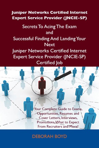Cover image: Juniper Networks Certified Internet Expert Service Provider (JNCIE-SP) Secrets To Acing The Exam and Successful Finding And Landing Your Next Juniper Networks Certified Internet Expert Service Provider (JNCIE-SP) Certified Job 9781486156689