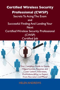 Imagen de portada: Certified Wireless Security Professional (CWSP) Secrets To Acing The Exam and Successful Finding And Landing Your Next Certified Wireless Security Professional (CWSP) Certified Job 9781486156955