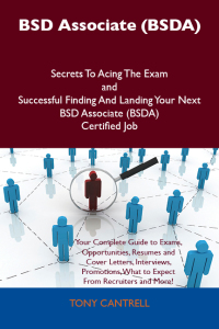 Cover image: BSD Associate (BSDA) Secrets To Acing The Exam and Successful Finding And Landing Your Next BSD Associate (BSDA) Certified Job 9781486159468