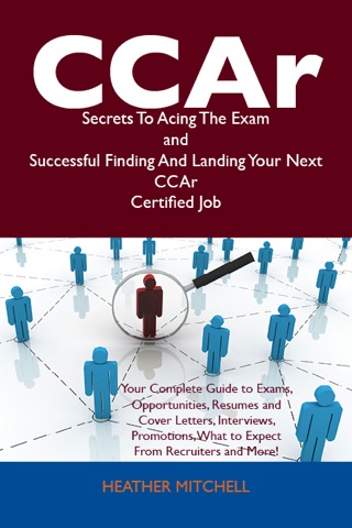 Omslagafbeelding: CCAr Secrets To Acing The Exam and Successful Finding And Landing Your Next CCAr Certified Job 9781486159567