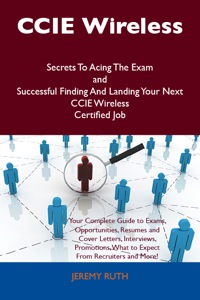 Imagen de portada: CCIE Wireless Secrets To Acing The Exam and Successful Finding And Landing Your Next CCIE Wireless Certified Job 9781486159666