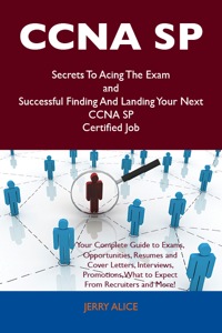 Imagen de portada: CCNA SP Secrets To Acing The Exam and Successful Finding And Landing Your Next CCNA SP Certified Job 9781486159697