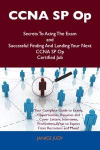 Imagen de portada: CCNA SP Op Secrets To Acing The Exam and Successful Finding And Landing Your Next CCNA SP Op Certified Job 9781486159703