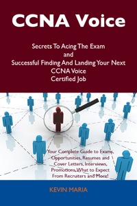 Imagen de portada: CCNA Voice Secrets To Acing The Exam and Successful Finding And Landing Your Next CCNA Voice Certified Job 9781486159710