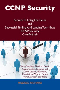 صورة الغلاف: CCNP Security Secrets To Acing The Exam and Successful Finding And Landing Your Next CCNP Security Certified Job 9781486159741