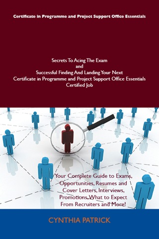 Cover image: Certificate in Programme and Project Support Office Essentials Secrets To Acing The Exam and Successful Finding And Landing Your Next Certificate in Programme and Project Support Office Essentials Certified Job 9781486160037